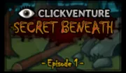 Clickventure: The Secret Beneath, Ep.1